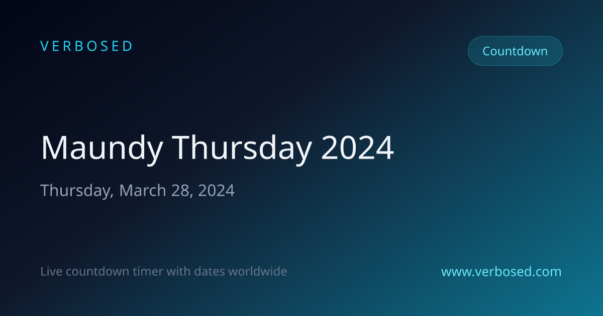 Days Until Maundy Thursday 2024 - Countdown Timer | Verbosed