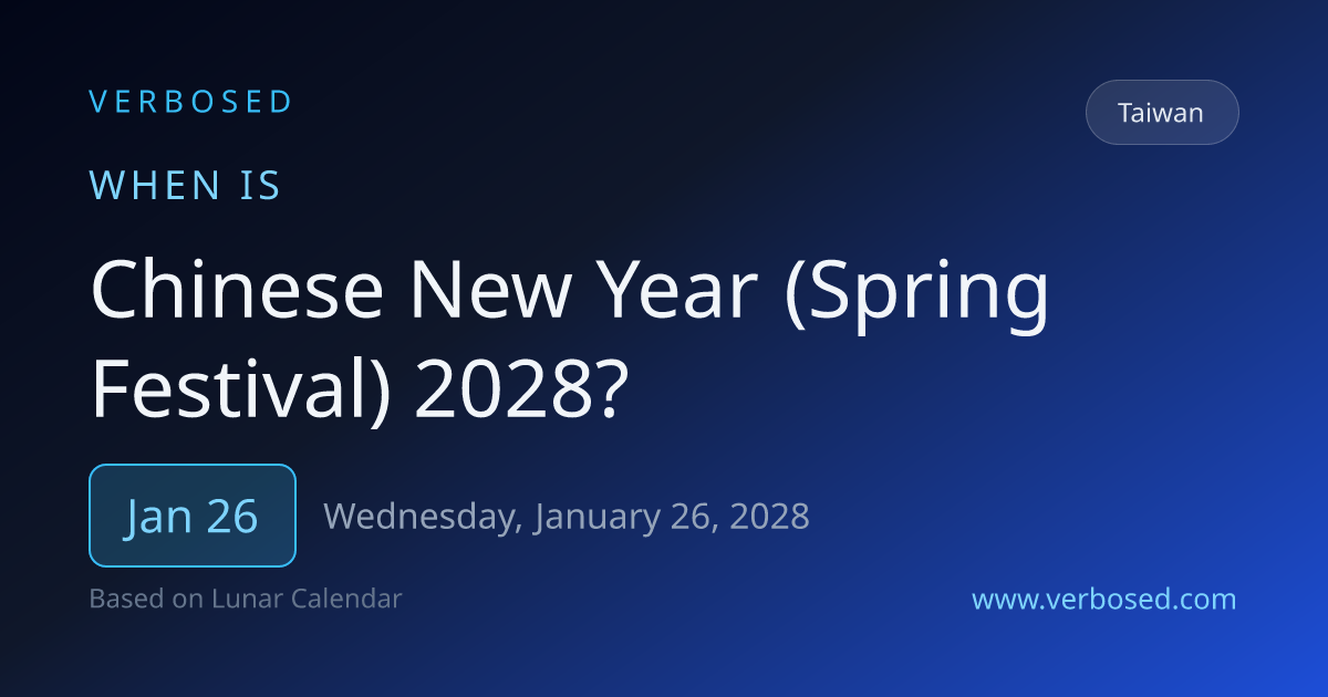 When is Chinese New Year (Spring Festival) 2028 in Taiwan? January 26 ...