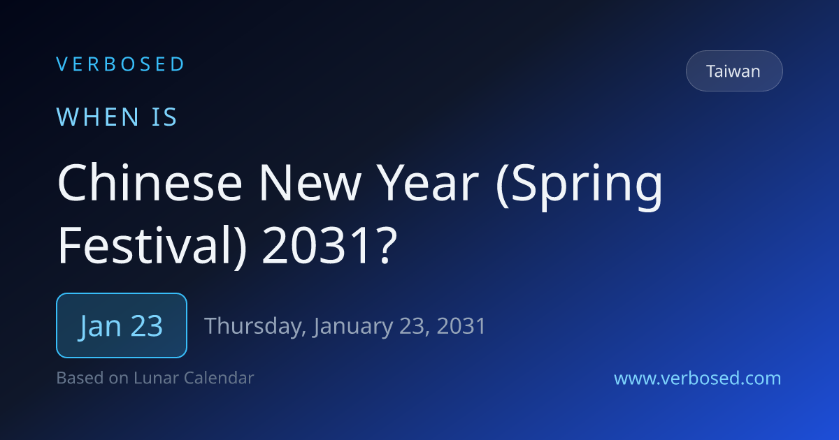 When is Chinese New Year (Spring Festival) 2031 in Taiwan? January 23 ...